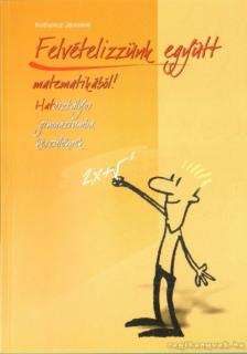 Kothencz Jánosné - Felvételizzünk együtt matematikából! [antikvár]