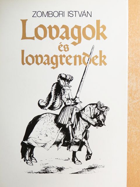 Zombori István - Lovagok és lovagrendek [antikvár]