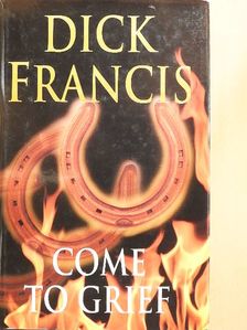Dick Francis - Come to Grief [antikvár]