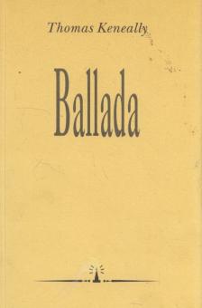 Thomas Keneally - Ballada [antikvár]