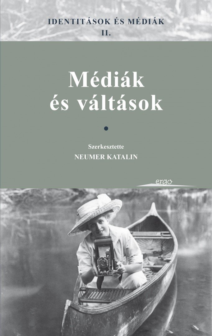 Neumer Katalin - Identitások és médiák II. - Médiák és váltások [antikvár]