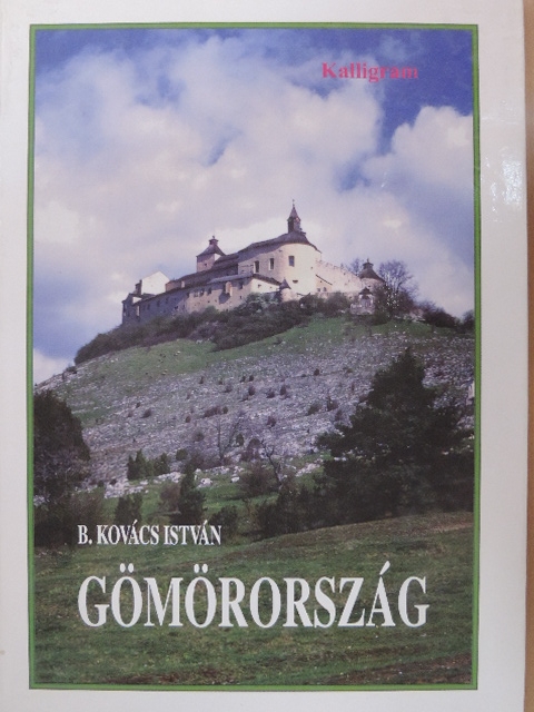 B. Kovács István - Gömörország [antikvár]