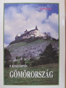 B. Kovács István - Gömörország [antikvár]