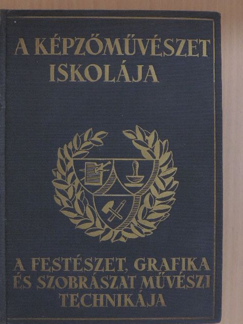 Elekfy Jenő - A képzőművészet iskolája [antikvár]
