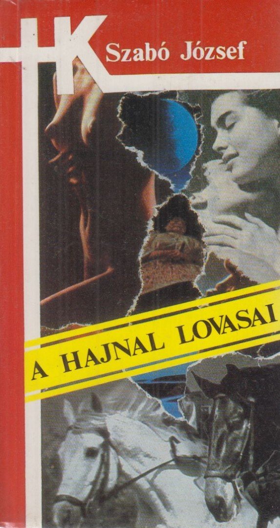 Szabó József - A hajnal lovasai [antikvár]