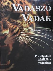 Michael Bright - Vadászó Vadak [antikvár]