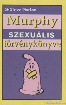 Morton, Steve - Murphy szexuális törvénykönyve [antikvár]