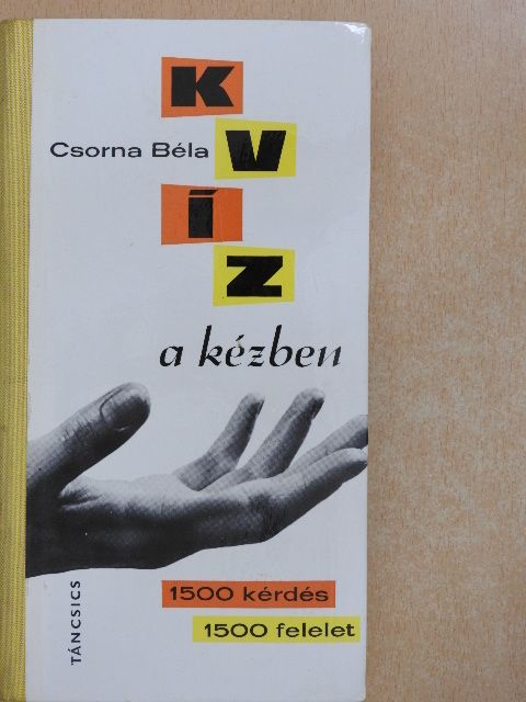 Csorna Béla - Kvíz a kézben [antikvár]
