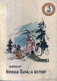 OLBRACHT, IVAN - Nyikola Suhaj, a betyár [antikvár]