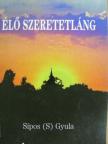 Sípos (S) Gyula - Élő Szeretetláng [antikvár]