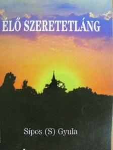 Sípos (S) Gyula - Élő Szeretetláng [antikvár]