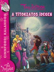 Tea Stilton - A titokzatos idegen [antikvár]
