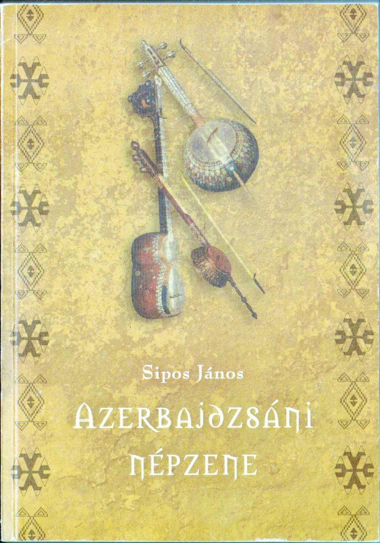 Sipos János - Azerbajdzsáni népzene (CD-melléklettel) [antikvár]