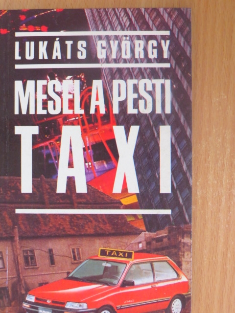 Lukáts György - Mesél a pesti taxi [antikvár]