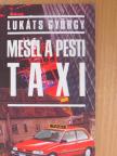 Lukáts György - Mesél a pesti taxi [antikvár]