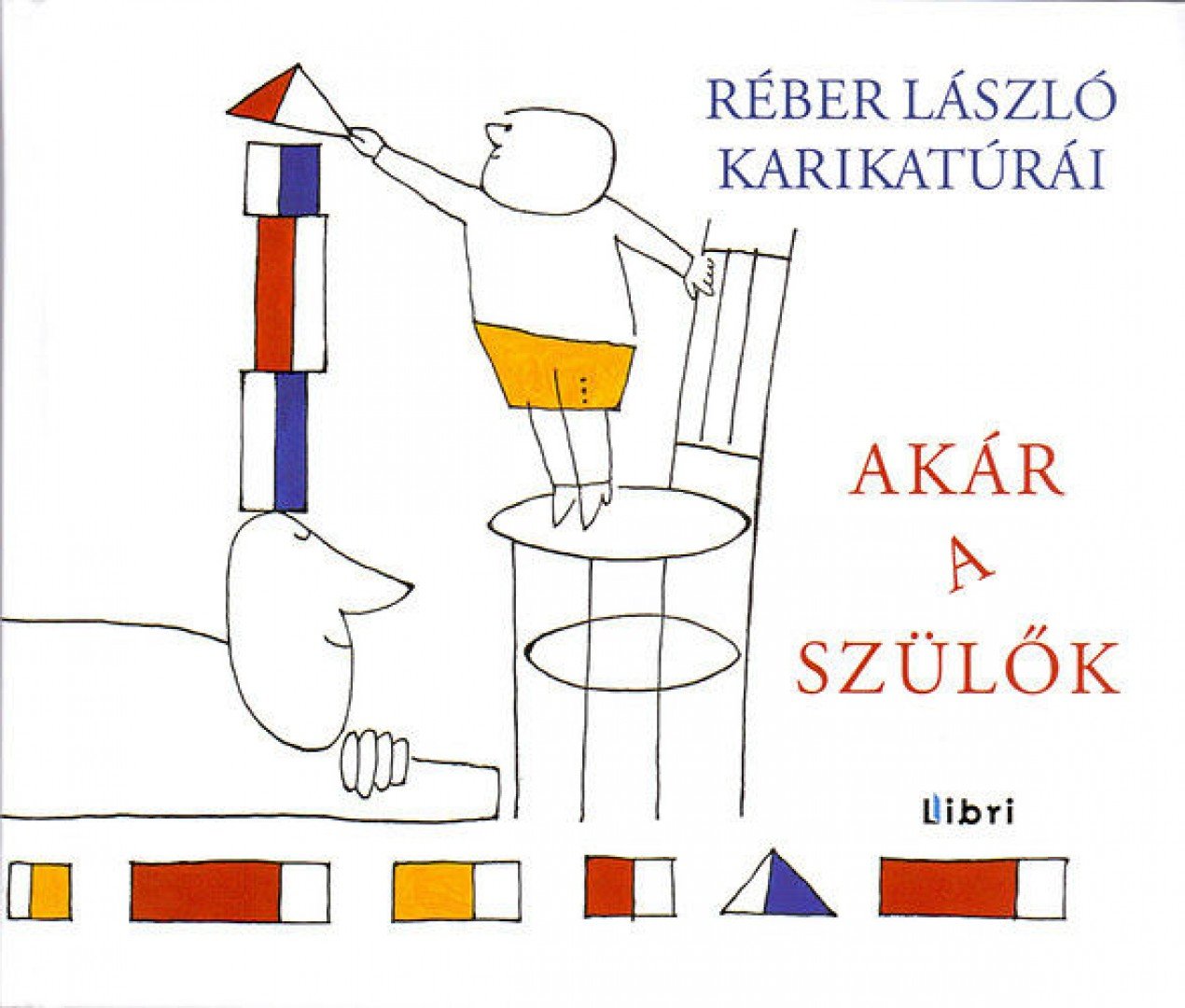 Réber László - Akár a szülők [antikvár]