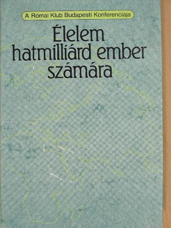 Aurelio Peccei - Élelem hatmilliárd ember számára [antikvár]