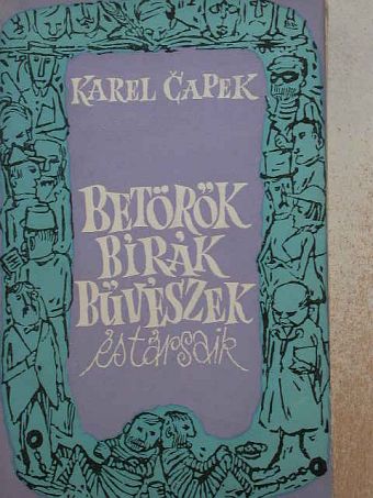Karel Čapek - Betörők, bírák, bűvészek és társaik [antikvár]