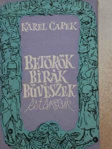 Karel Čapek - Betörők, bírák, bűvészek és társaik [antikvár]