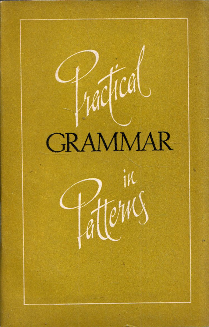 Tamara Matyushkina-Guerke, Tatjana Kuzmicsova, Lidija Ivanova - Practical Grammar in Patterns [antikvár]