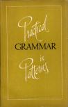 Tamara Matyushkina-Guerke, Tatjana Kuzmicsova, Lidija Ivanova - Practical Grammar in Patterns [antikvár]