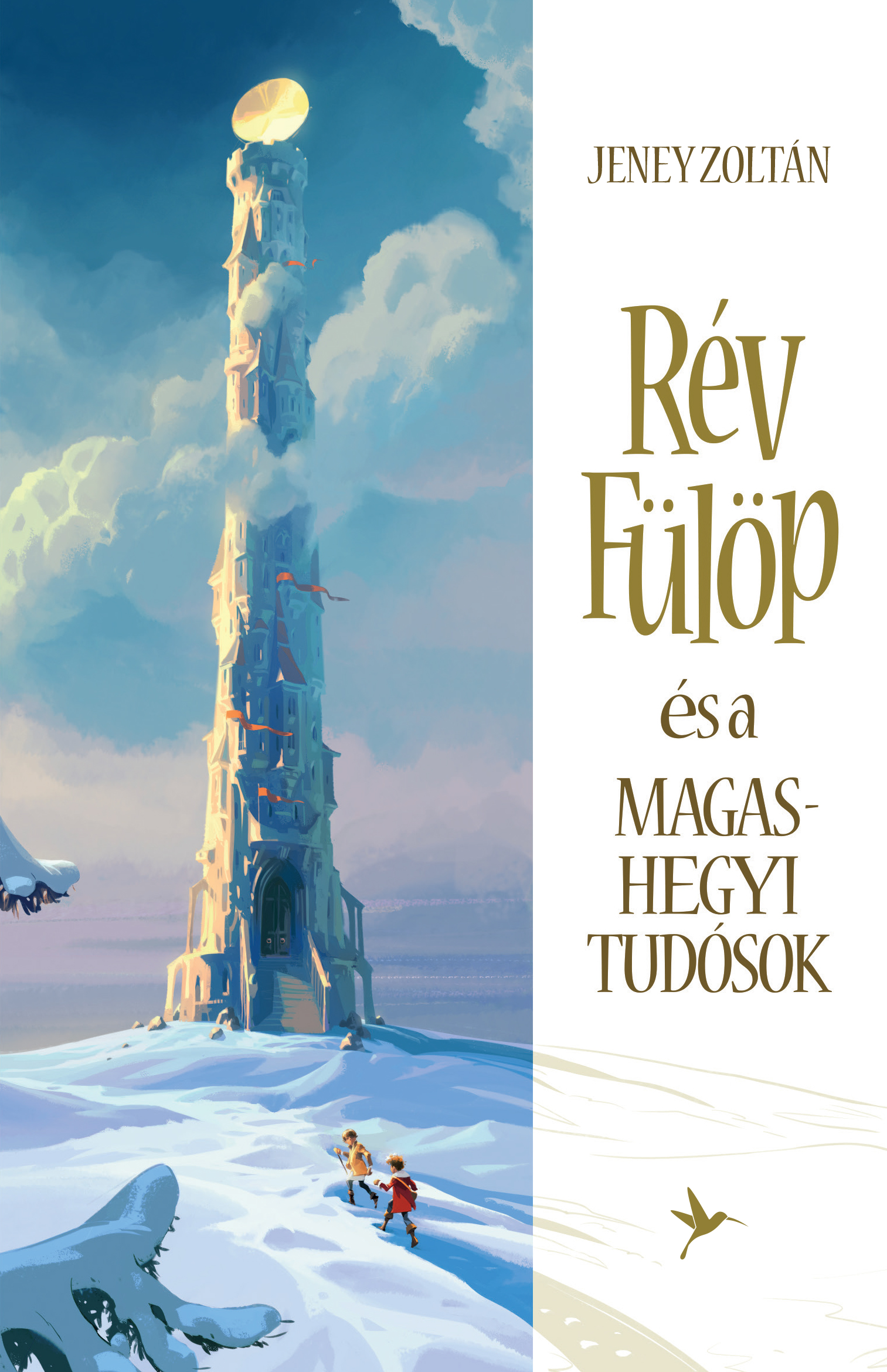 Jeney Zoltán - Rév Fülöp és a Magashegyi Tudósok [eKönyv: epub, mobi]