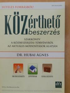 Dr. Hubai Ágnes - Közérthető közbeszerzés [antikvár]