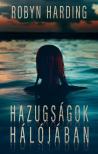Robyn Harding - Hazugságok hálójában [eKönyv: epub, mobi]