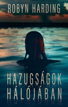 Robyn Harding - Hazugságok hálójában [eKönyv: epub, mobi]