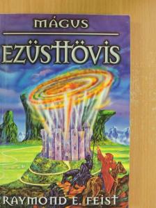 Raymond E. Feist - Ezüsttövis [antikvár]