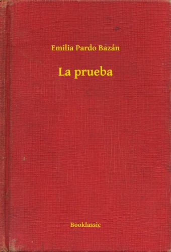 Emilia Pardo Bazán - La prueba [eKönyv: epub, mobi]