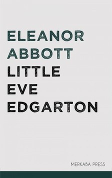 Abbott Eleanor - Little Eve Edgarton [eKönyv: epub, mobi]