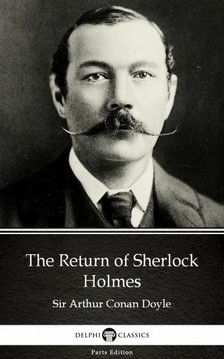Delphi Classics Sir Arthur Conan Doyle, - The Return of Sherlock Holmes by Sir Arthur Conan Doyle (Illustrated) [eKönyv: epub, mobi]
