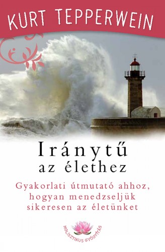 Kurt Tepperwein - Iránytű az élethez [eKönyv: epub, mobi]