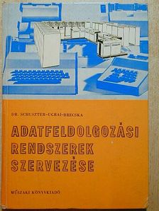 Brecska Emil - Adatfeldolgozási rendszerek szervezése [antikvár]