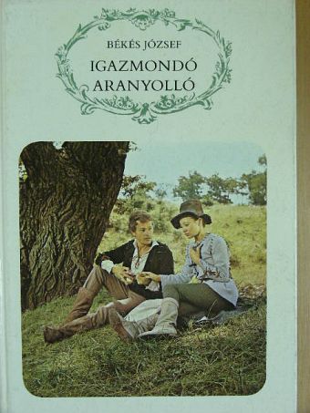 Békés József - Igazmondó aranyolló [antikvár]
