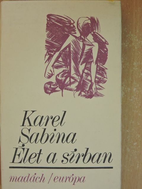 Karel Sabina - Élet a sírban [antikvár]