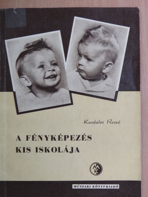 Kunfalvi Rezső - A fényképezés kis iskolája [antikvár]
