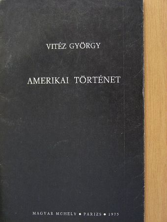 Vitéz György - Amerikai történet [antikvár]