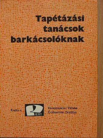 Tapétázási tanácsok barkácsolóknak [antikvár]