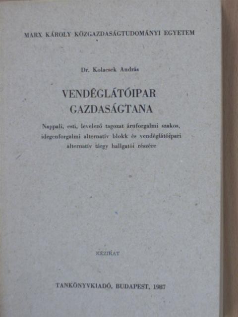 Dr. Kolacsek András - Vendéglátóipar gazdaságtana [antikvár]