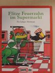 Matthias Riehl - Flitze Feuerzahn im Supermarkt [antikvár]