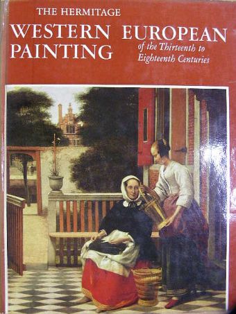 A. Kroll - The Hermitage - Western European Painting of the Thirteenth to Eighteenth Centuries [antikvár]