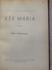 Tápay Szabó Gabriella - Kék Mária [antikvár]
