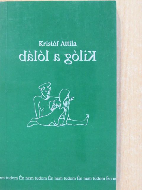 Kristóf Attila - Kilóg a lóláb (dedikált példány) [antikvár]