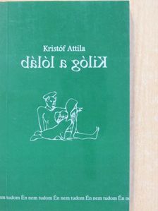 Kristóf Attila - Kilóg a lóláb (dedikált példány) [antikvár]