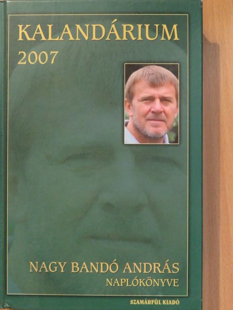 Nagy Bandó András - Kalandárium 2007 (aláírt példány) [antikvár]