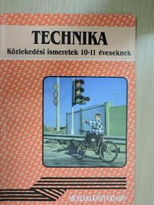 Nagy Attiláné - Technika - Közlekedési ismeretek 10-11 éveseknek [antikvár]