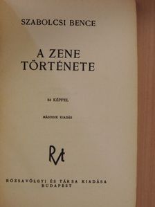 Szabolcsi Bence - A zene története [antikvár]