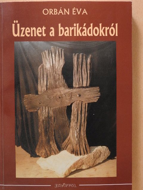 Orbán Éva - Üzenet a barikádokról (dedikált példány) [antikvár]